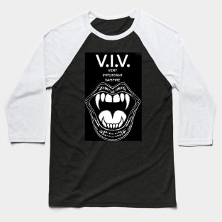 V.I.V. VERY IMPORTANT VAMPIRE - the vampire words .2 Baseball T-Shirt